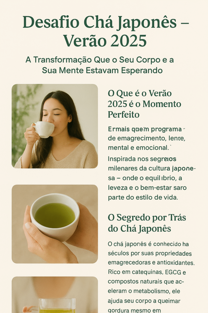 Desafio Chá Japonês – Verão 2025: A Transformação Que o Seu Corpo e a Sua Mente Estavam Esperando
